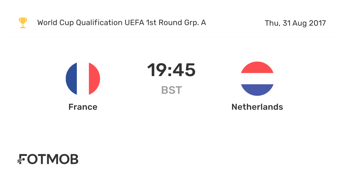 France vs Netherlands live score, predicted lineups and H2H stats.