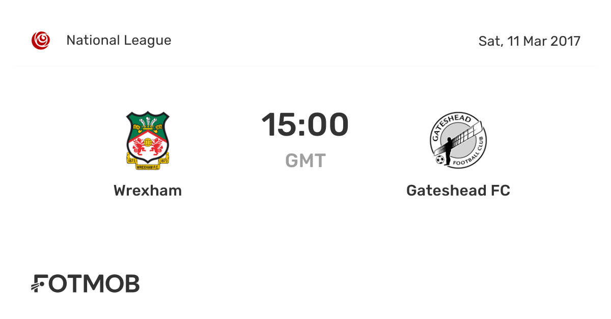 Wrexham vs Gateshead FC live score, predicted lineups and H2H stats.