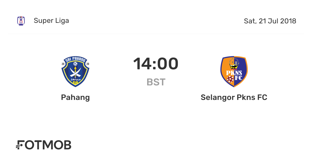 Pahang Vs Selangor Pkns Fc On Sat Jul 21 2018 13 00 Utc Live Results Lineups Shot Map And H2h