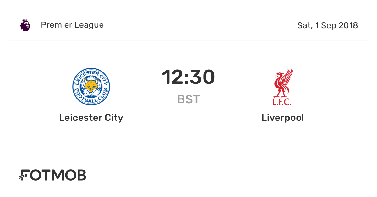 Leicester City vs Liverpool live score, predicted lineups and H2H stats.