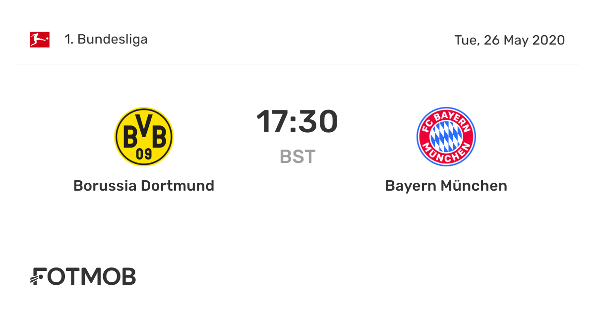 Borussia Dortmund vs Bayern München live score, predicted lineups and H2H stats.