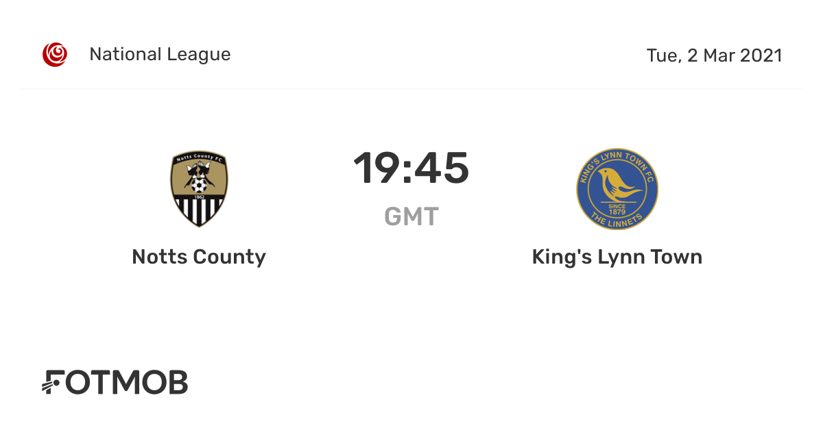 Notts County vs King's Lynn Town, National League on Tue, Mar 2, 2021, 1945 UTC