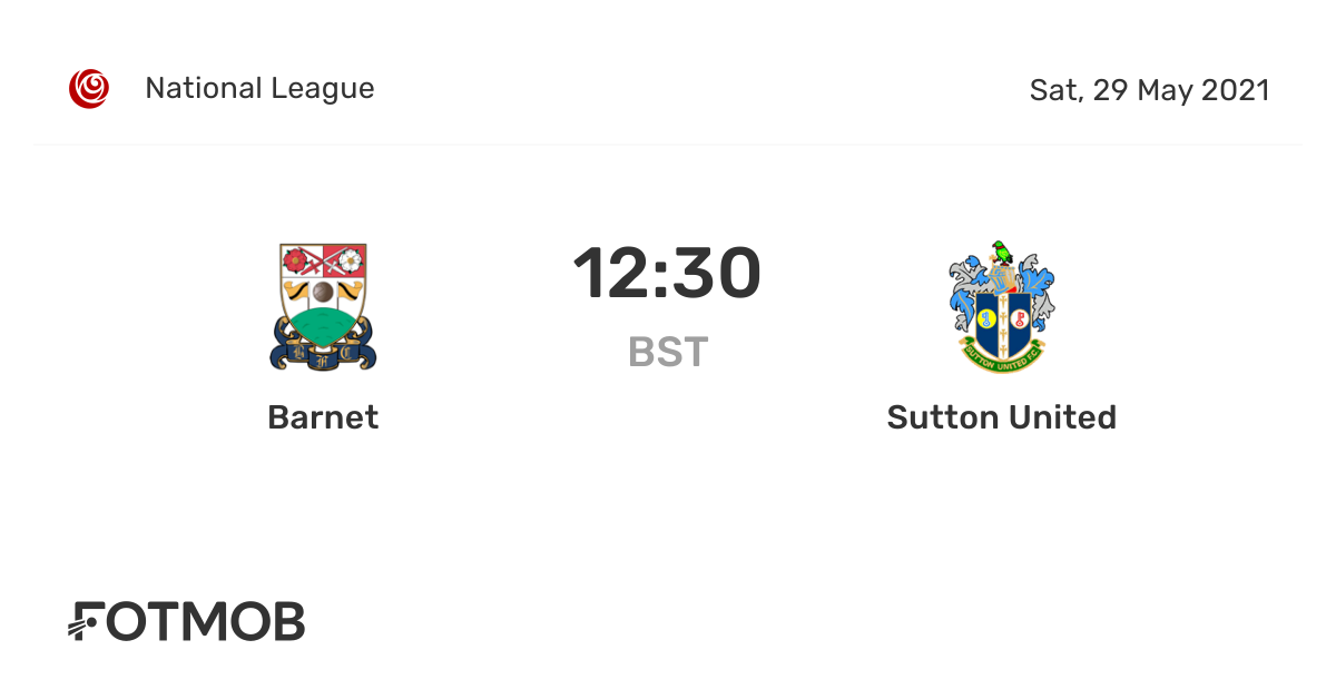 vs Sutton United live score, predicted lineups and H2H stats.