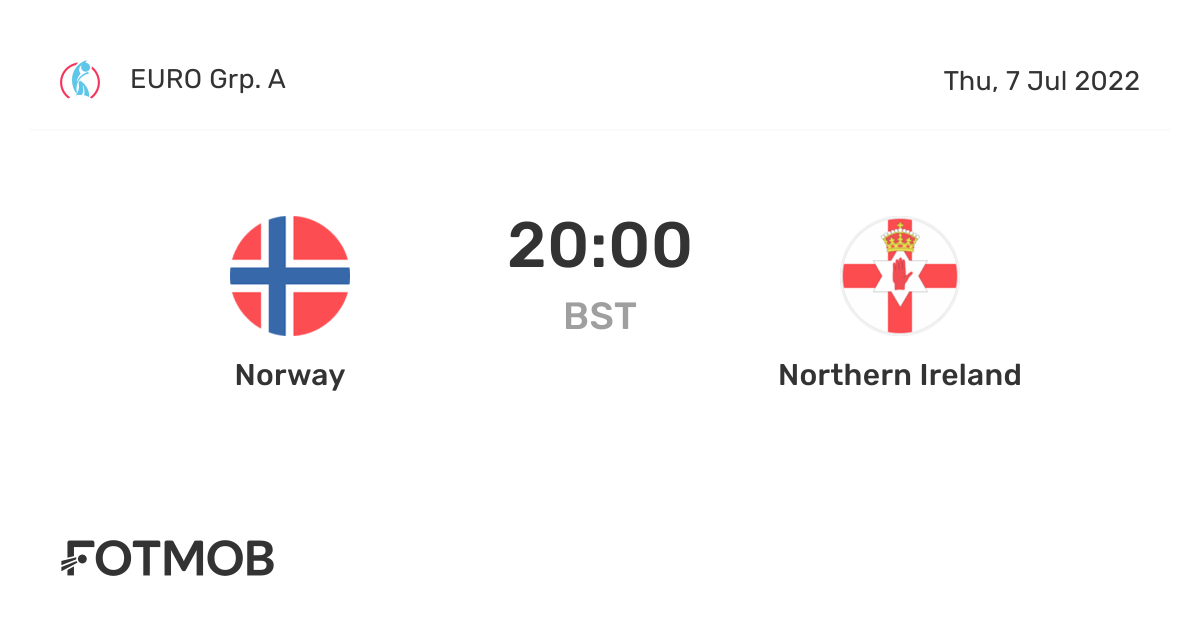 Norway vs Northern Ireland live score, predicted lineups and H2H stats.