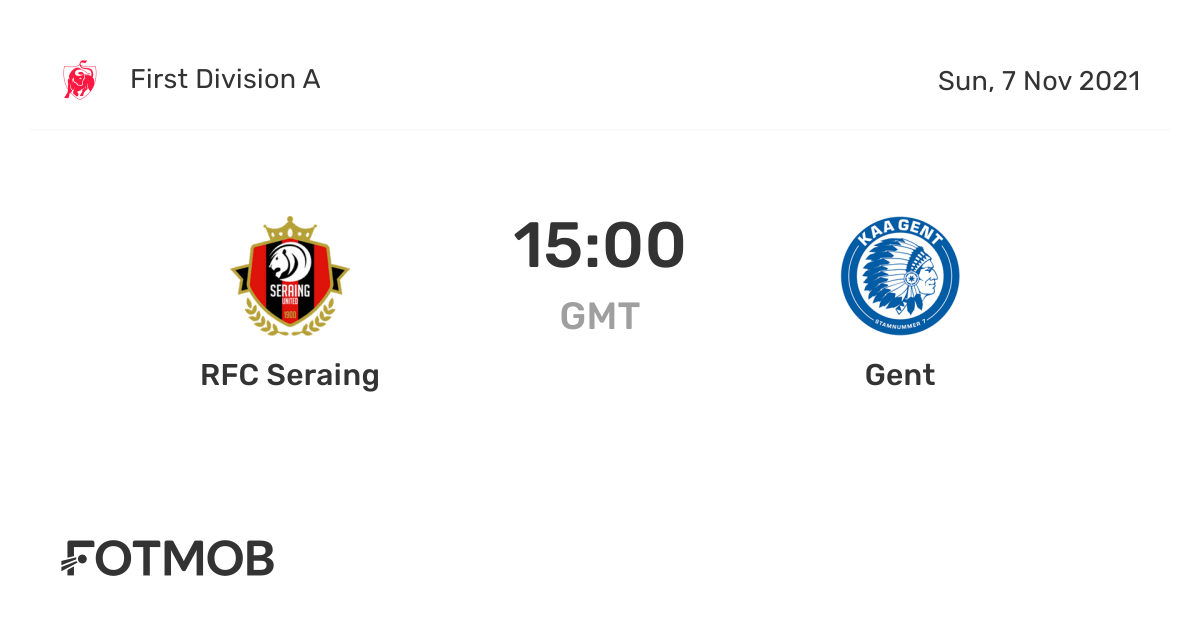 Rfc Seraing And Gent Table Standings In First Division A