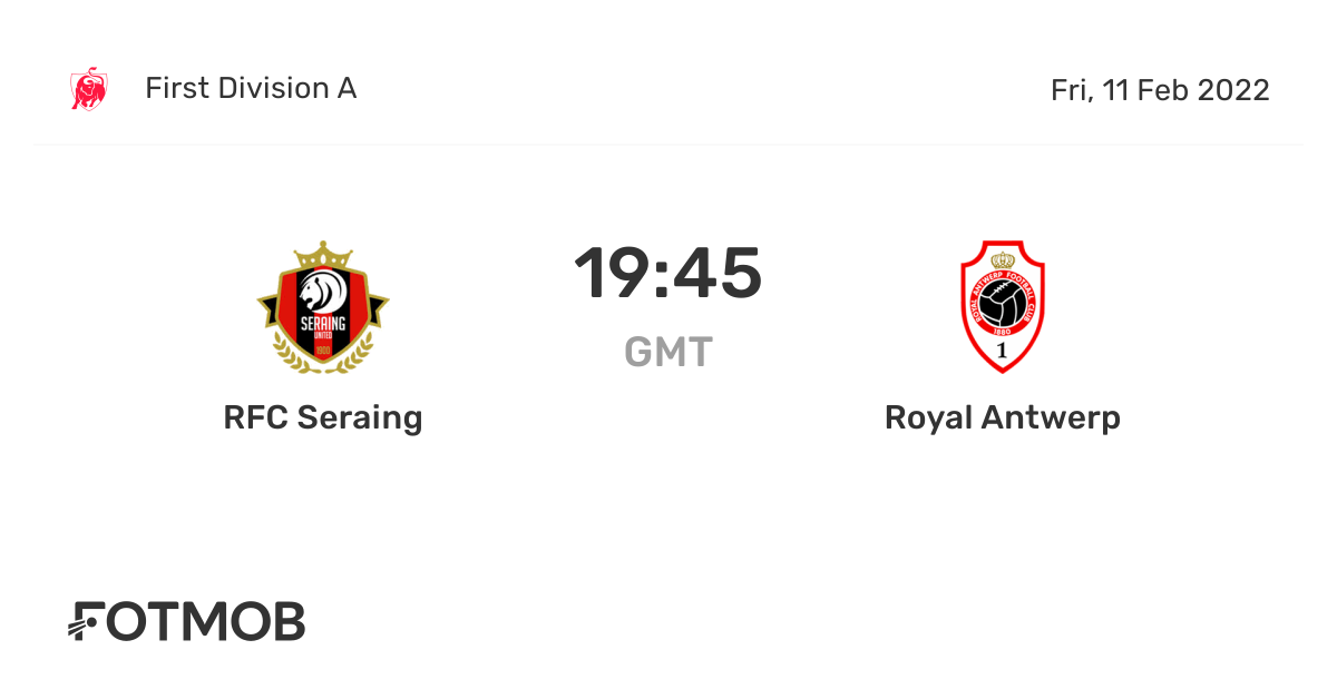 RFC Seraing vs Royal Antwerp live score, predicted lineups and H2H stats.