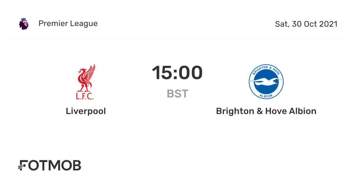 Liverpool vs Brighton & Hove Albion live score, predicted lineups and H2H stats.