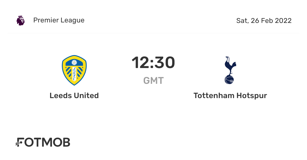 Leeds United vs Tottenham Hotspur live score, predicted lineups and