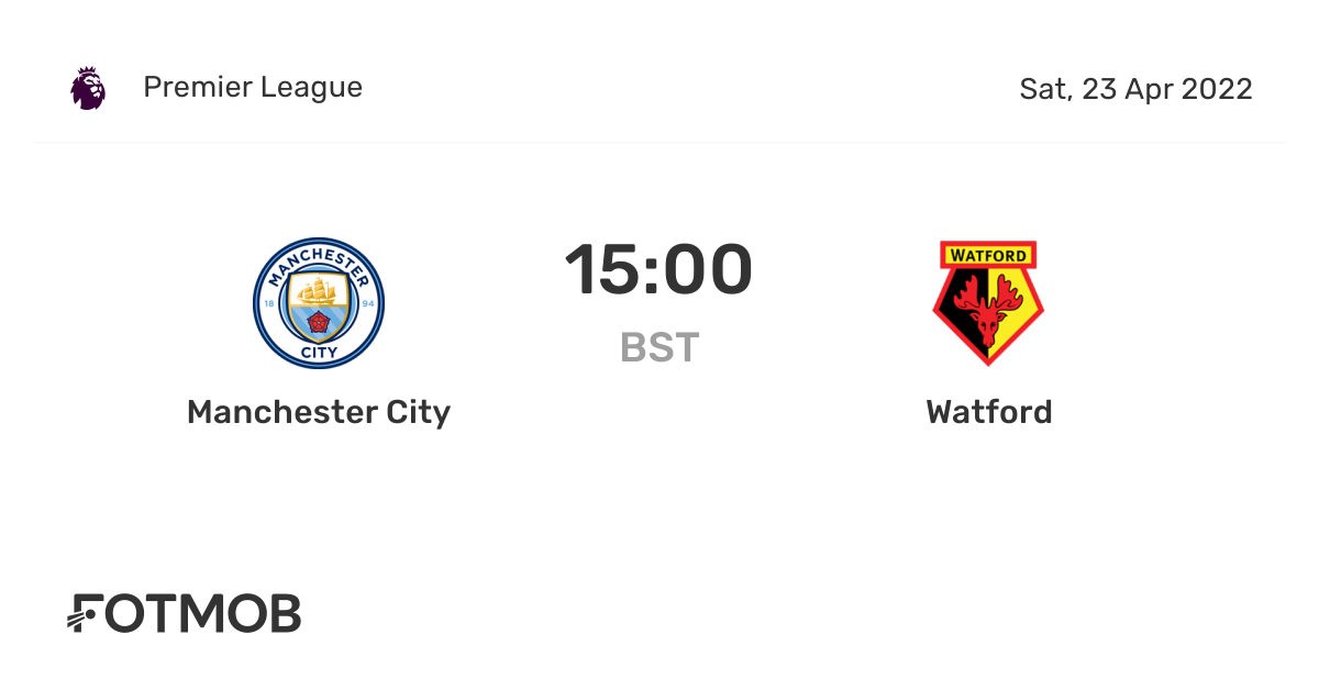 Manchester City vs Watford live score, predicted lineups and H2H stats.