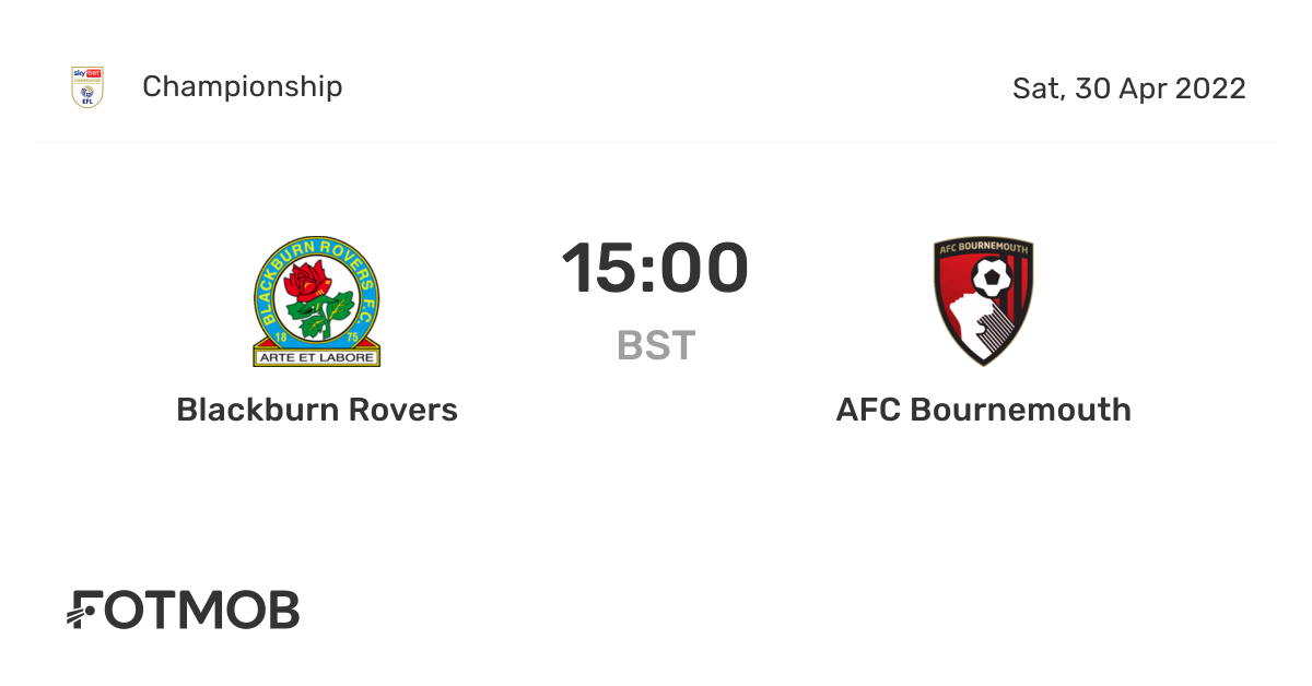 Blackburn Rovers vs AFC Bournemouth live score, predicted lineups and H2H stats.