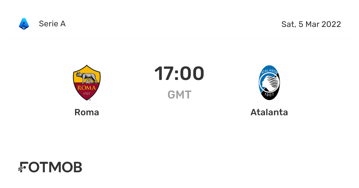 Roma vs Atalanta live score, predicted lineups and H2H stats.