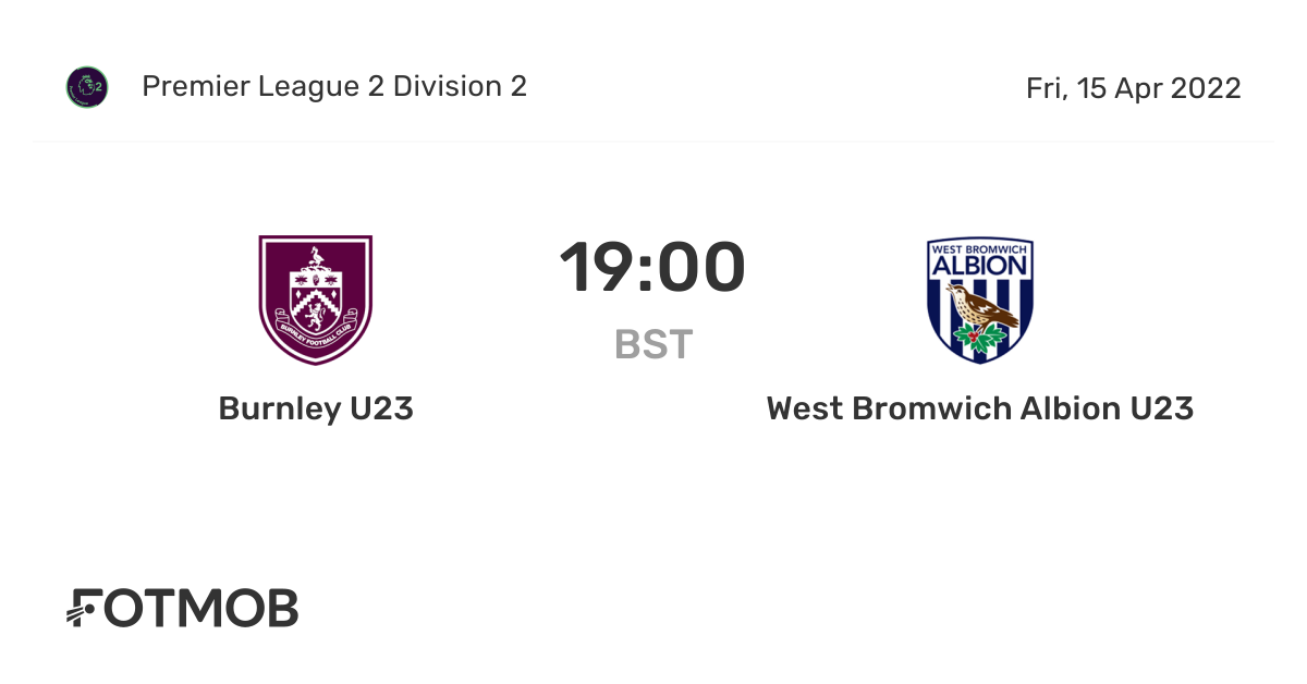 Burnley U23 vs West Bromwich Albion U23 live score, predicted lineups