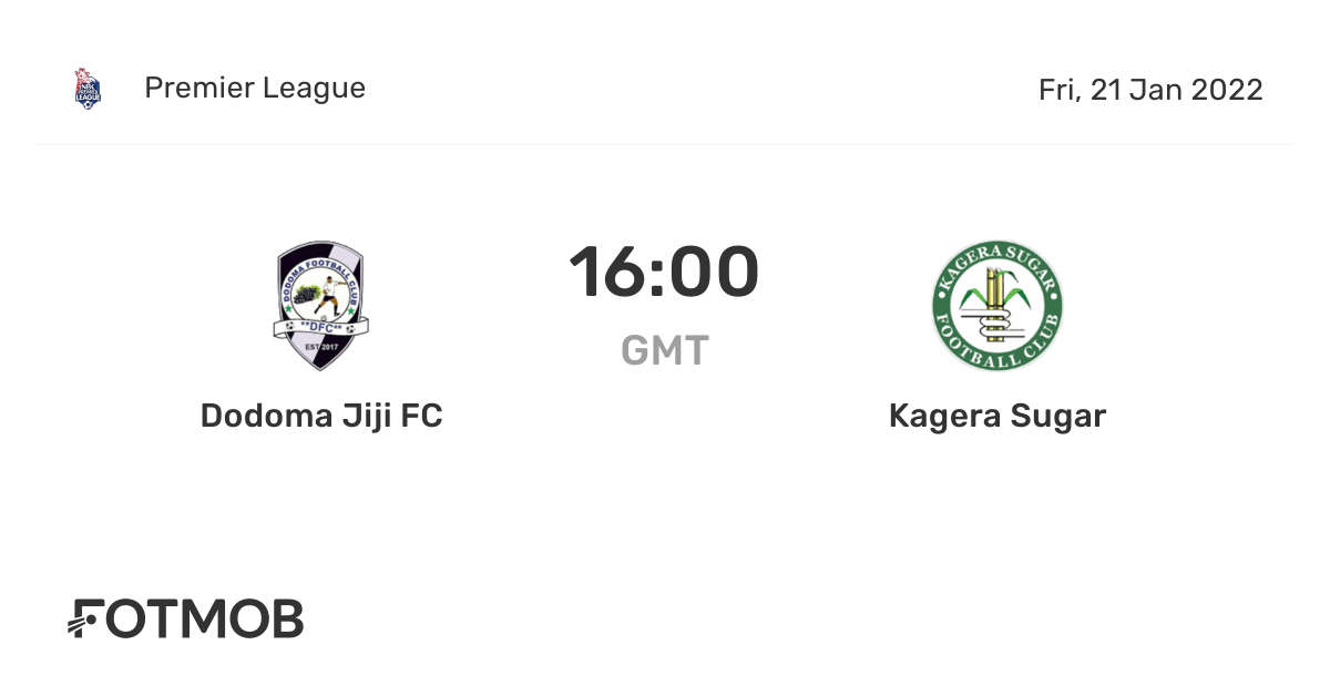 Dodoma Jiji FC vs Kagera Sugar, Premier League on Fri, Jan 21, 2022, 1600 UTC