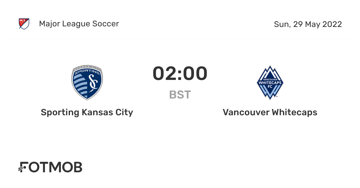 Sporting Kansas City vs Vancouver Whitecaps live score, predicted lineups and H2H stats.