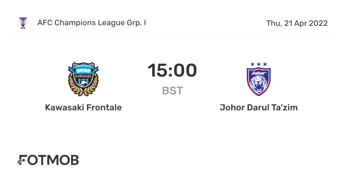 Kawasaki Frontale Vs Johor Darul Ta Zim Fc Afc Champions League On Thu Apr 21 22 14 00 Utc