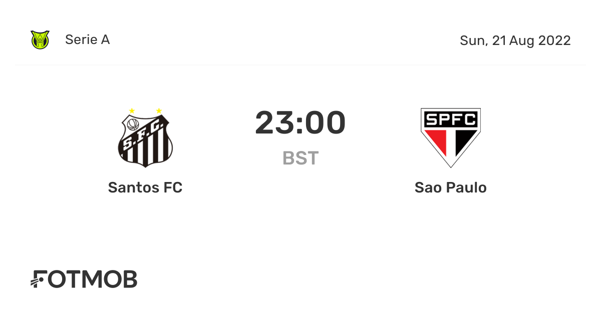 Santos FC vs Sao Paulo, Serie A on Sun, Aug 21, 2022, 2200 UTC