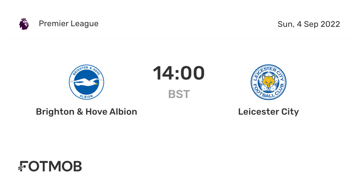 Brighton & Hove Albion vs Leicester City, Premier League on Sun, Sep 4, 2022, 1300 UTC