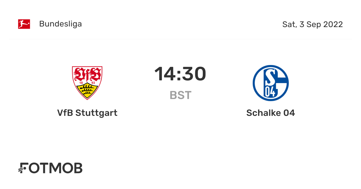 VfB Stuttgart vs Schalke 04 live score, predicted lineups and H2H stats.