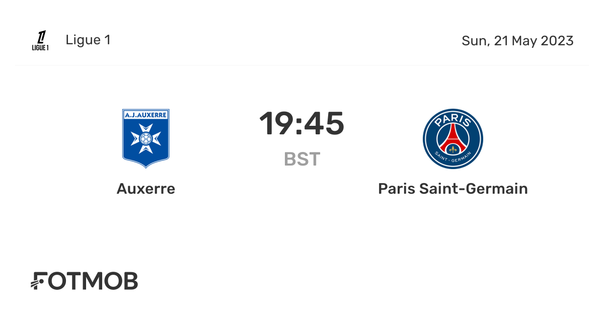 Auxerre x Paris Saint-Germain - placar ao vivo, escalações prováveis e ...