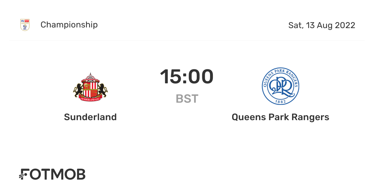Sunderland vs Queens Park Rangers live score, predicted lineups and H2H stats.