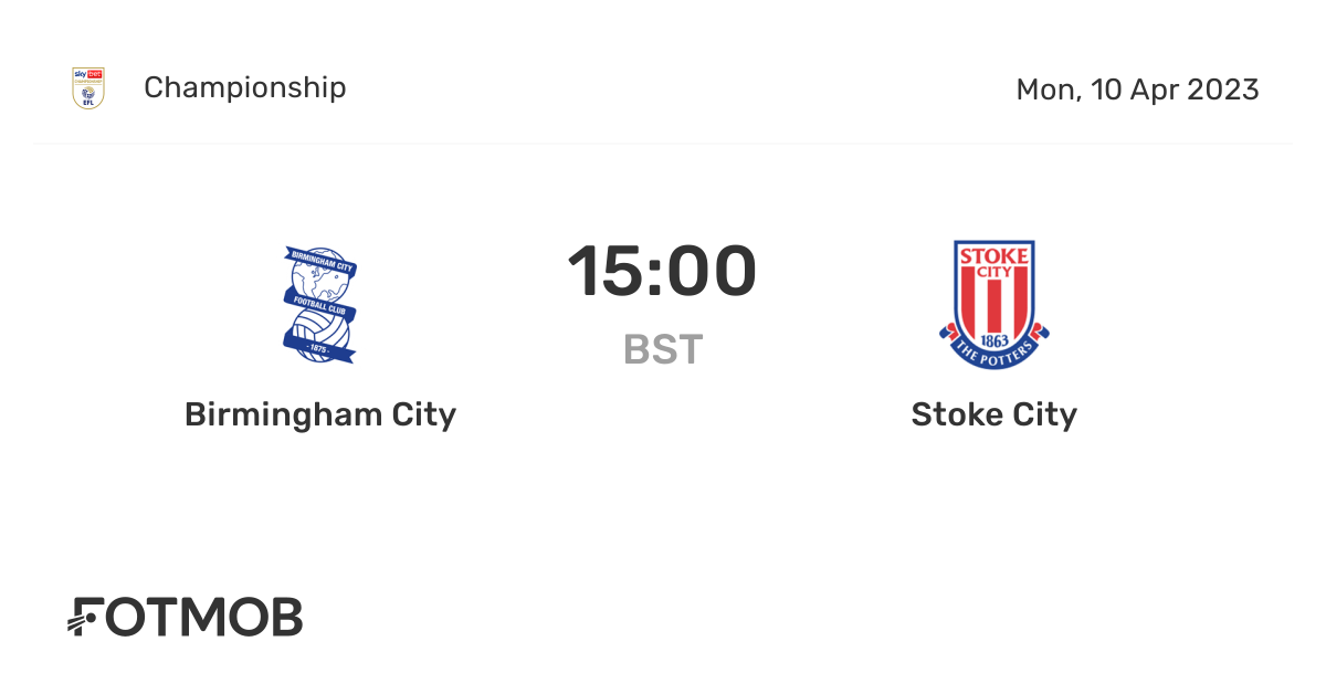 Birmingham City vs Stoke City live score, predicted lineups and H2H