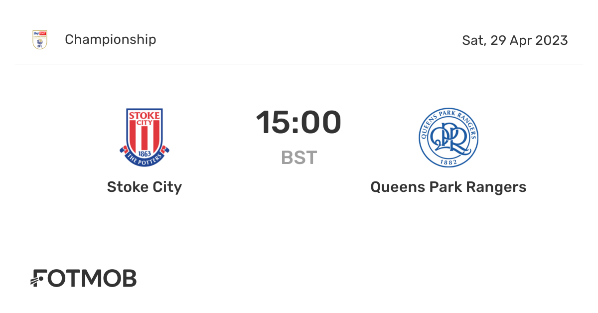 Stoke City vs Queens Park Rangers live score, predicted lineups and H2H stats.