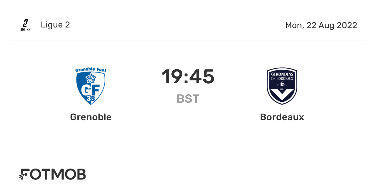Grenoble vs Bordeaux, Ligue 2 on Mon, Aug 22, 2022, 18:45 UTC