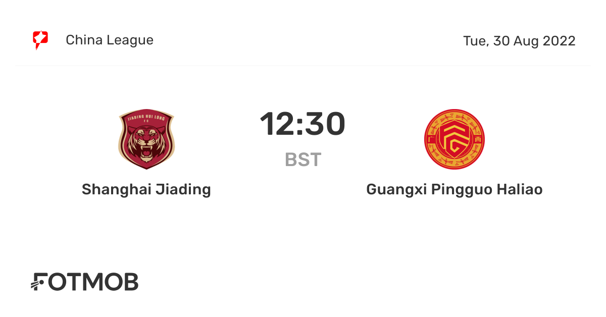 Shanghai Jiading vs Guangxi Pingguo Haliao, China League on Tue, Aug 30, 2022, 1130 UTC