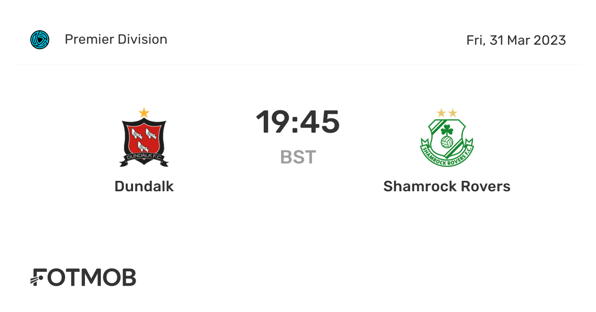 Dundalk vs Shamrock Rovers live score, predicted lineups and H2H stats.