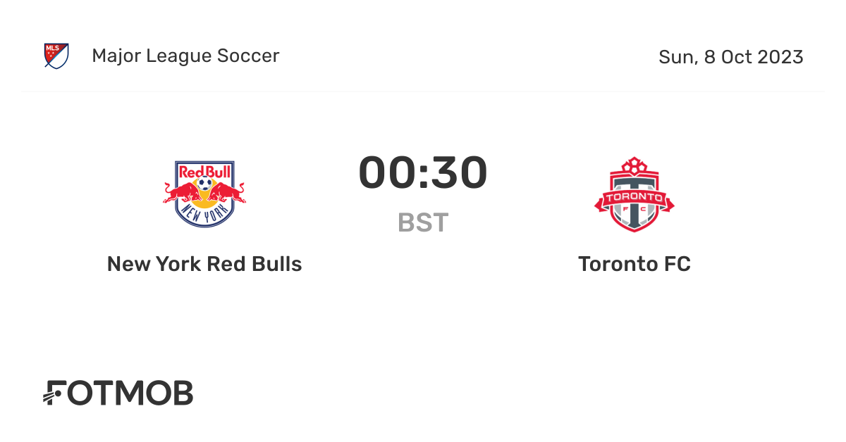 New York Red Bulls vs Toronto FC - live score, predicted lineups and