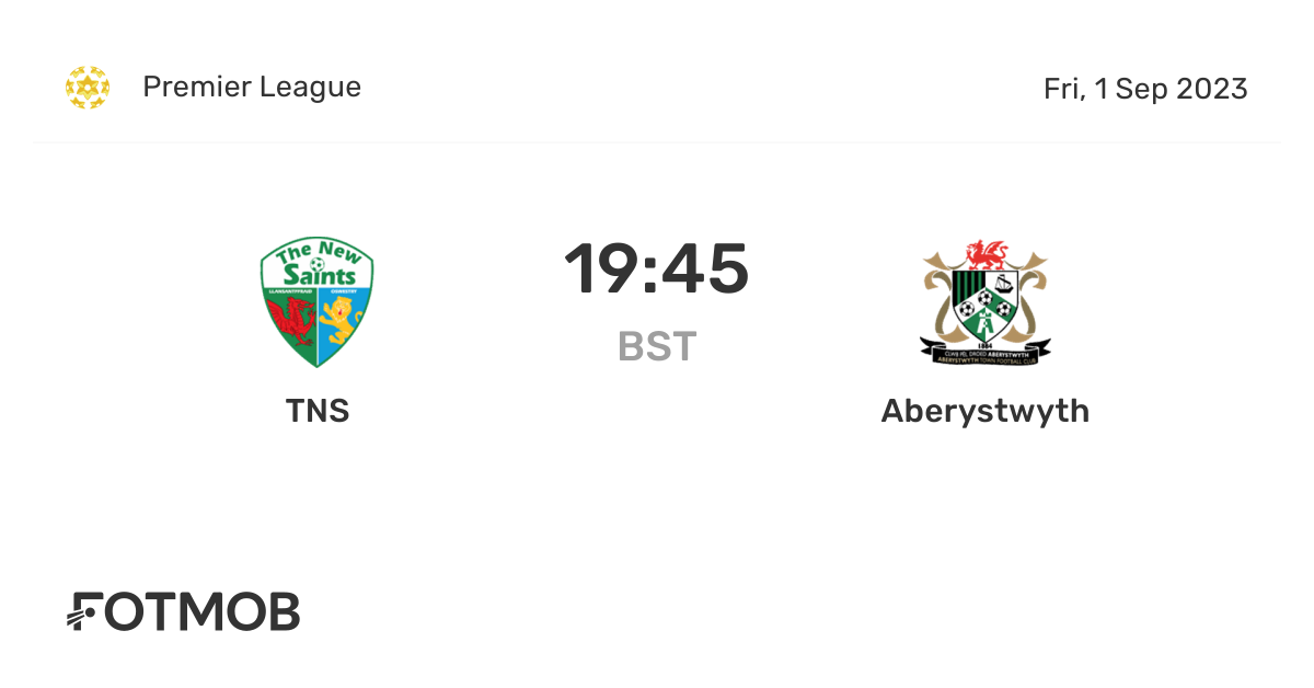 TNS vs Aberystwyth live score, predicted lineups and H2H stats.