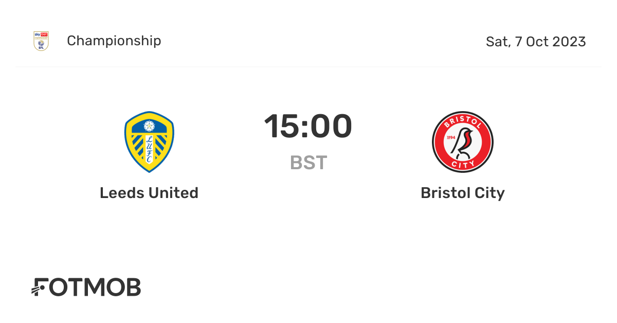 Leeds United vs Bristol City live score, predicted lineups and H2H stats.