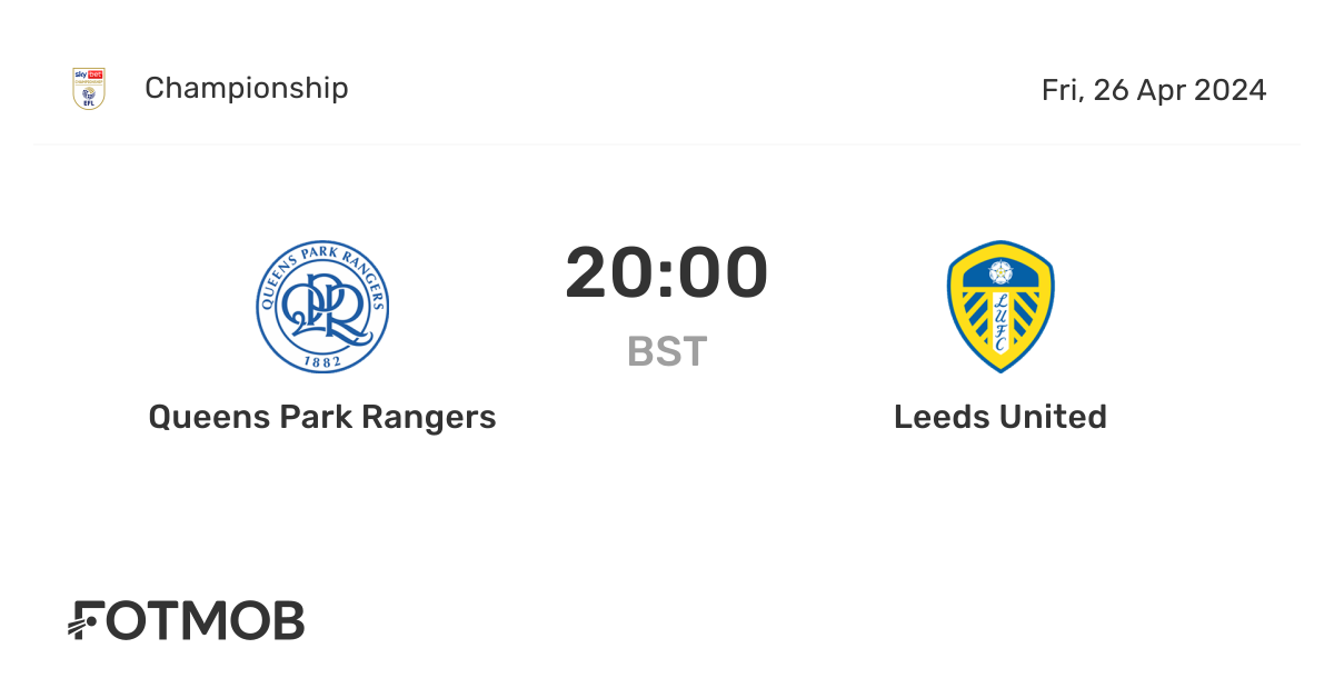 Queens Park Rangers vs Leeds United live score, predicted lineups and