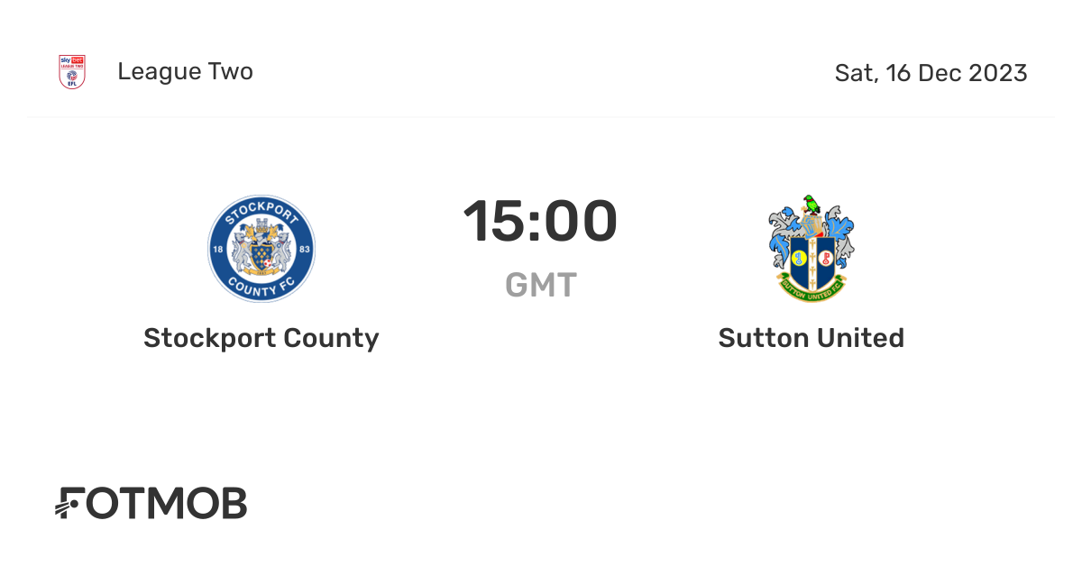 Stockport County vs Sutton United live score, predicted lineups and