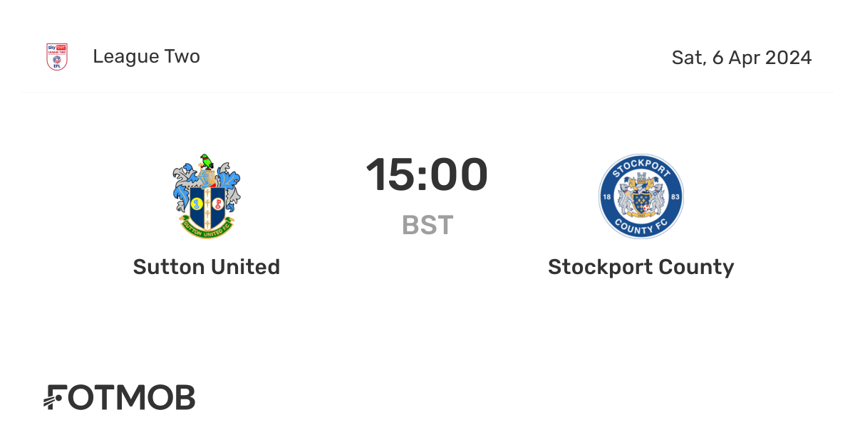 Sutton United vs Stockport County live score, predicted lineups and H2H stats