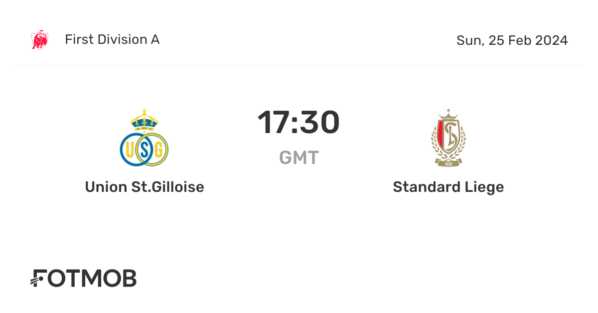 Union St.Gilloise vs Standard Liege marcador en vivo, alineaciones previstas y estadísticas H2H