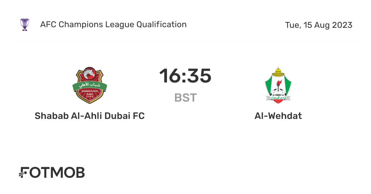 Shabab AlAhli Dubai FC vs AlWehdat live score, predicted lineups