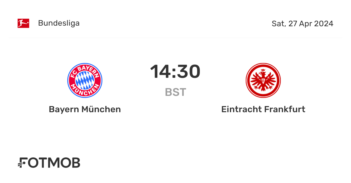 Bayern München vs Eintracht Frankfurt live score, predicted lineups and H2H stats
