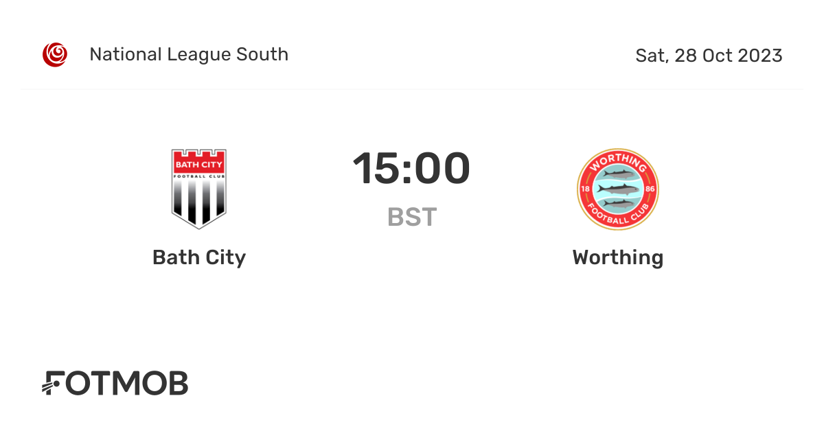 Bath City vs Worthing - live score, predicted lineups and H2H stats.