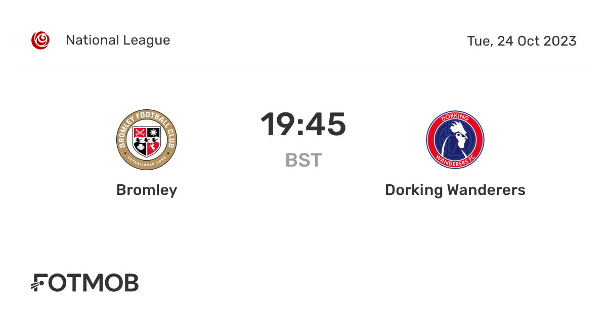 Bromley vs Dorking Wanderers live score, predicted lineups and H2H stats.