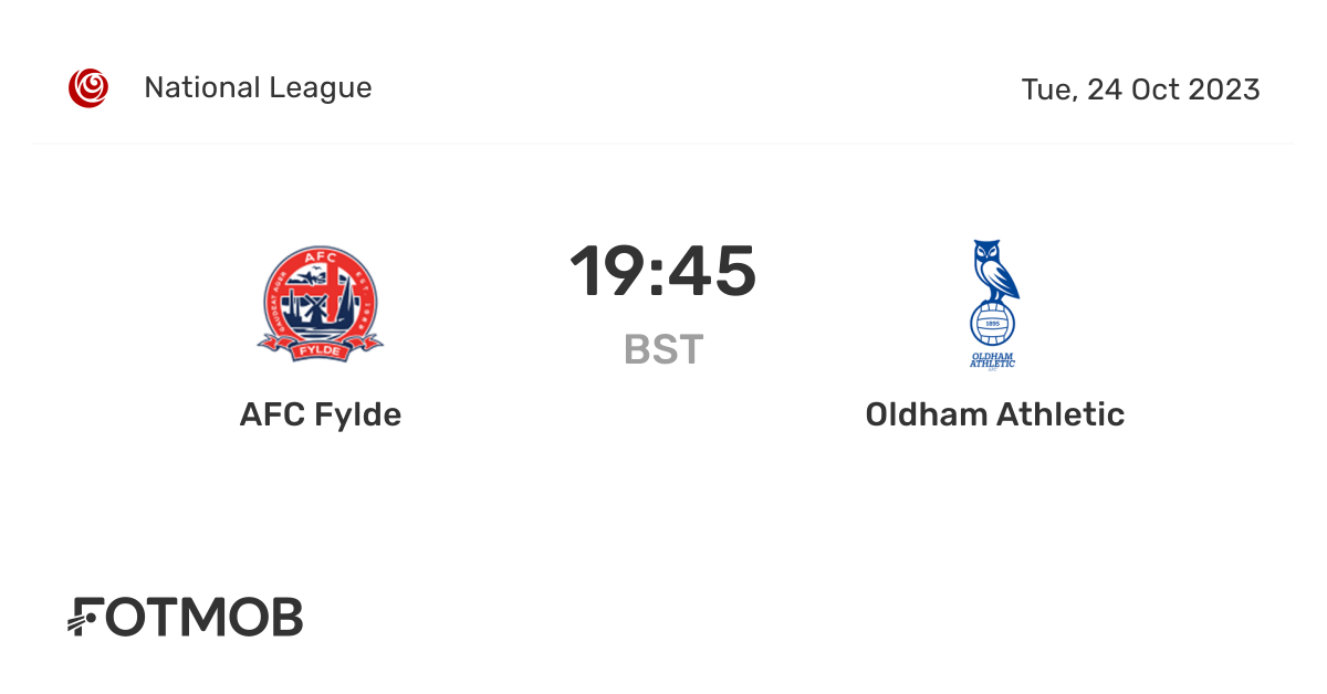 AFC Fylde vs Oldham Athletic live score, predicted lineups and H2H stats.