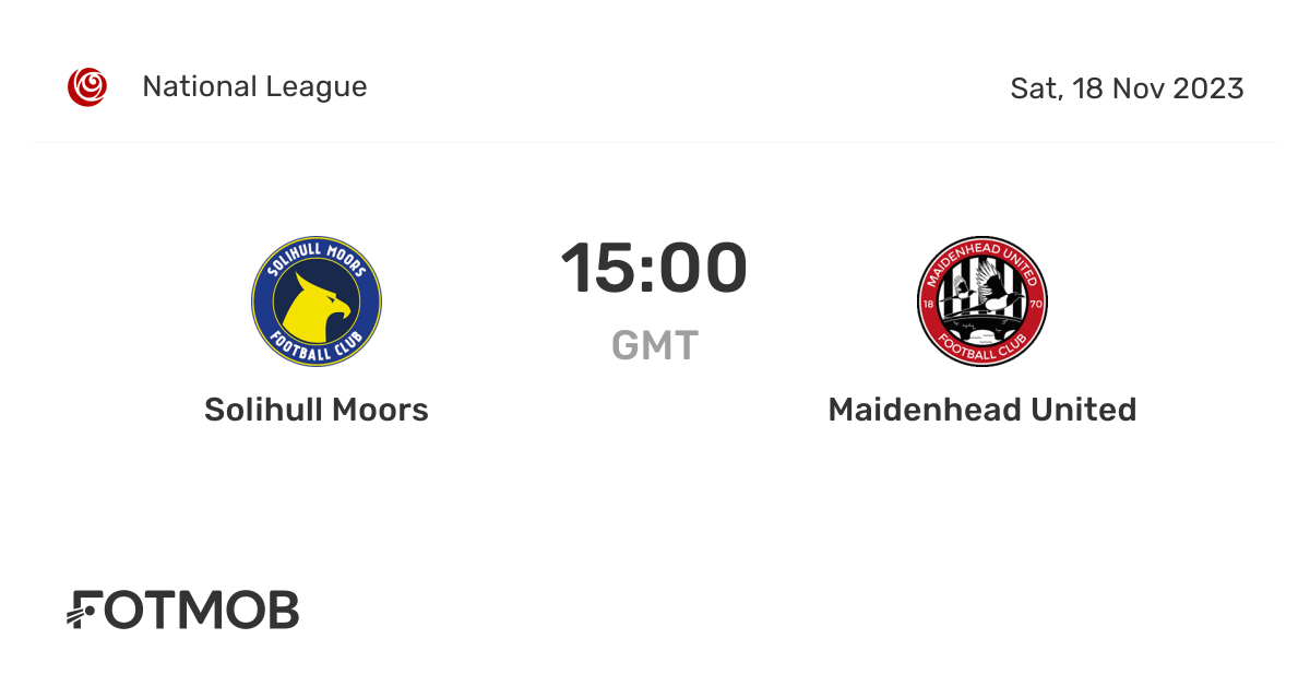 Solihull Moors vs Maidenhead United live score, predicted lineups and