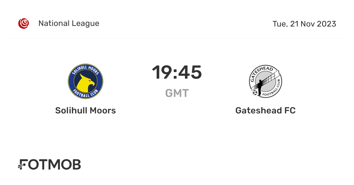 Solihull Moors vs Gateshead FC live score, predicted lineups and H2H