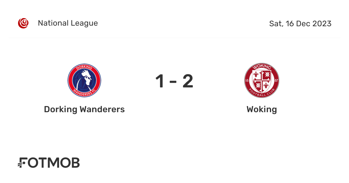 Dorking Wanderers vs Woking - live score, forventede startopstillinger ...