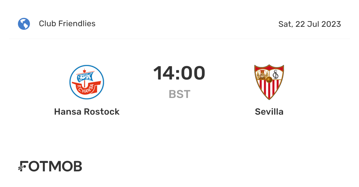 Hansa Rostock vs Sevilla live score, predicted lineups and H2H stats.