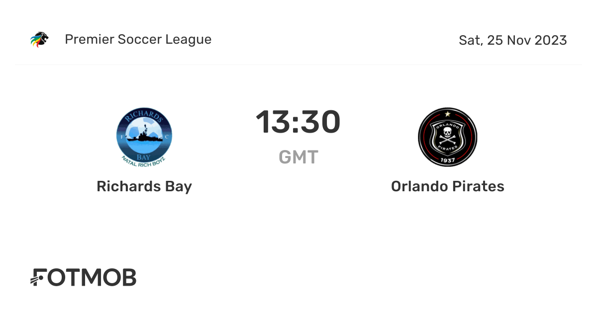 Richards Bay vs Orlando Pirates live score, predicted lineups and H2H