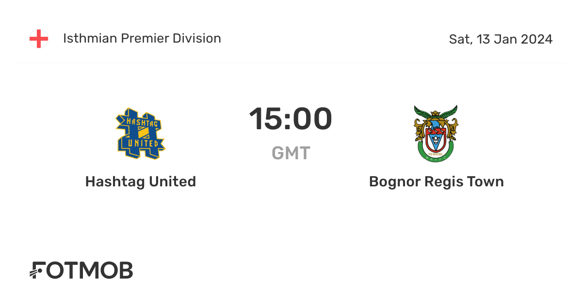 Hashtag United vs Bognor Regis Town live score, predicted lineups and
