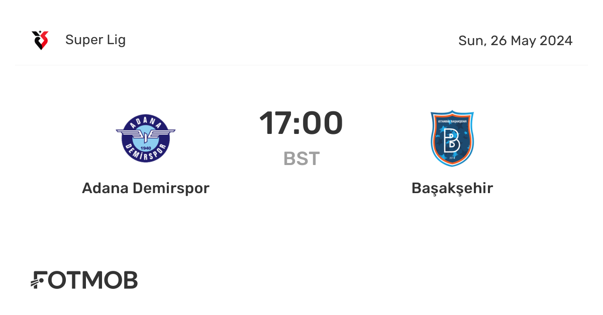 Adana Demirspor vs Istanbul Basaksehir live score, predicted lineups