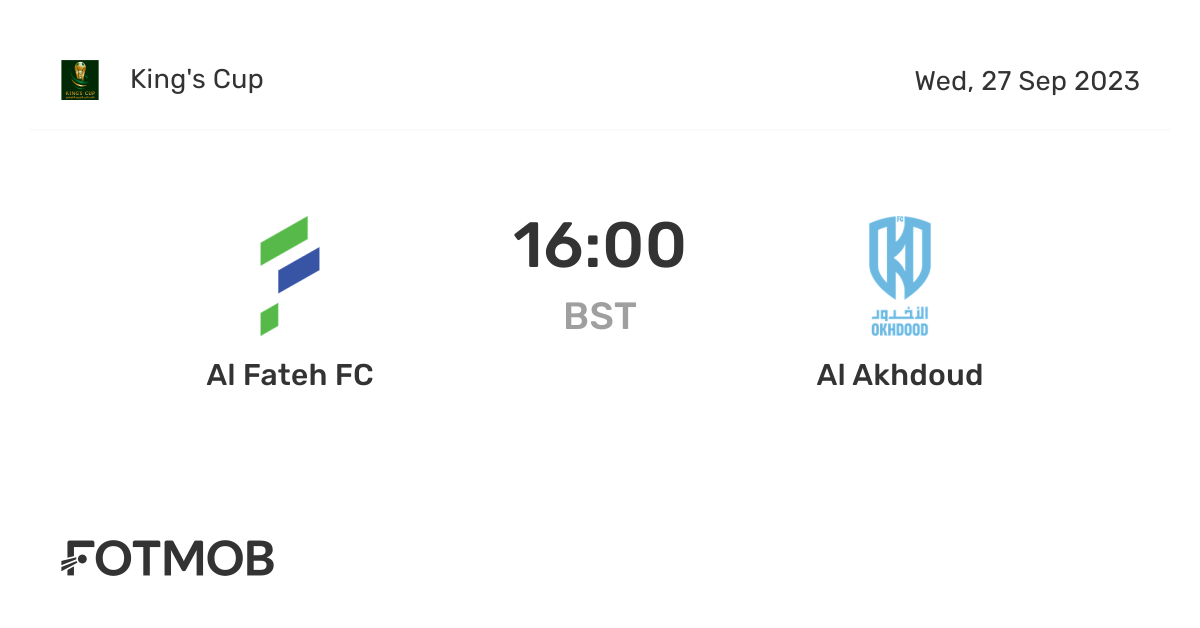 Al Fateh FC vs Al Akhdoud - live score, predicted lineups and H2H stats.