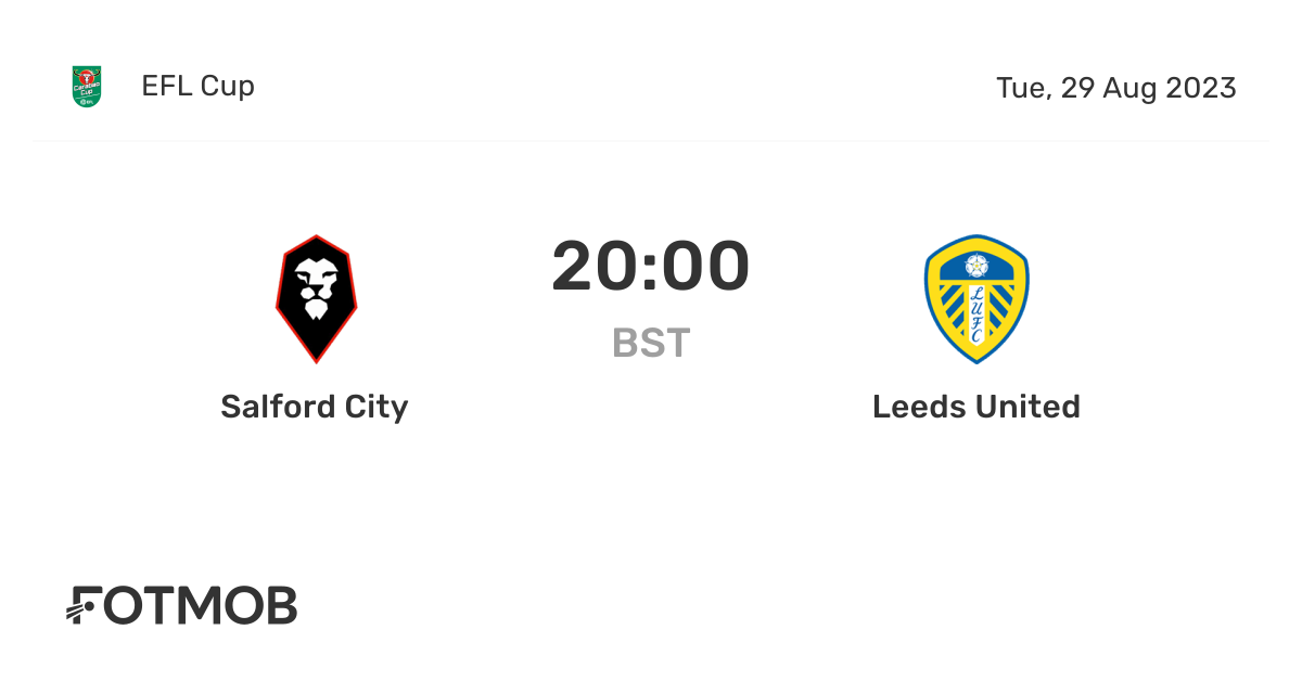 Salford City vs Leeds United live score, predicted lineups and H2H stats